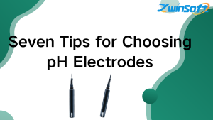 Seven Tips for Choosing pH Electrodes